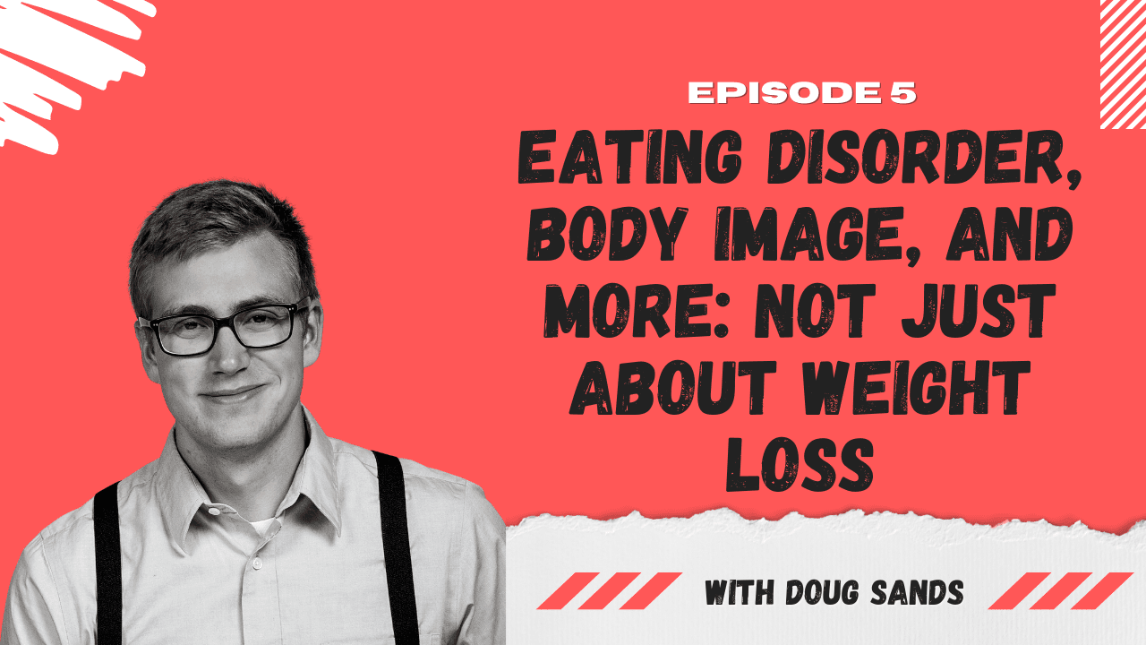 Eating Disorders, Body image, and More: Not Just About Weight Loss